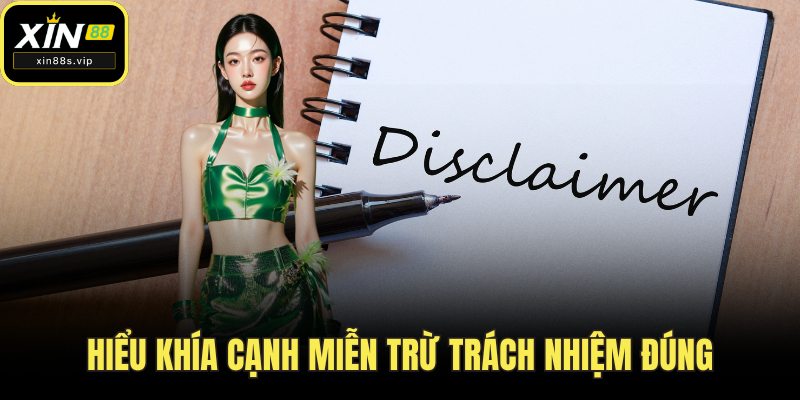 Miễn Trừ Trách Nhiệm Hiểu khía cạnh miễn trừ trách nhiệm đúng