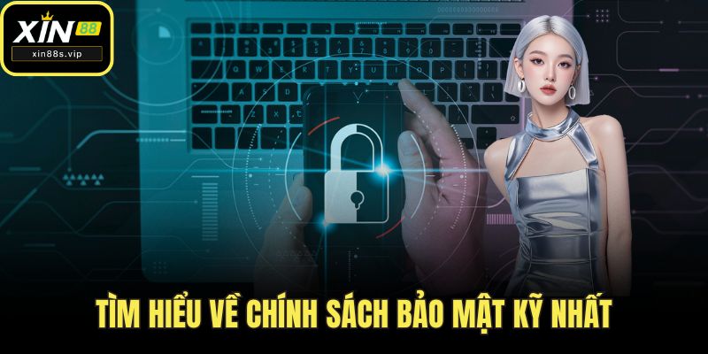 Chính Sách Bảo Mật Tìm hiểu về chính sách bảo mật kỹ nhất