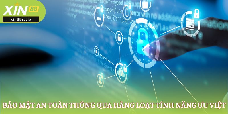 xin88s-xin88s.vip Bảo mật an toàn thông qua hàng loạt tính năng ưu việt
